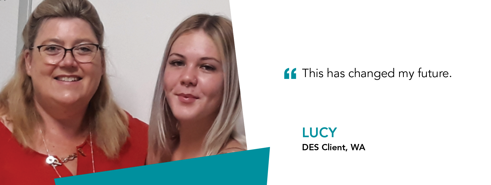 "This has changed my future." Lucy, DES Client, WA