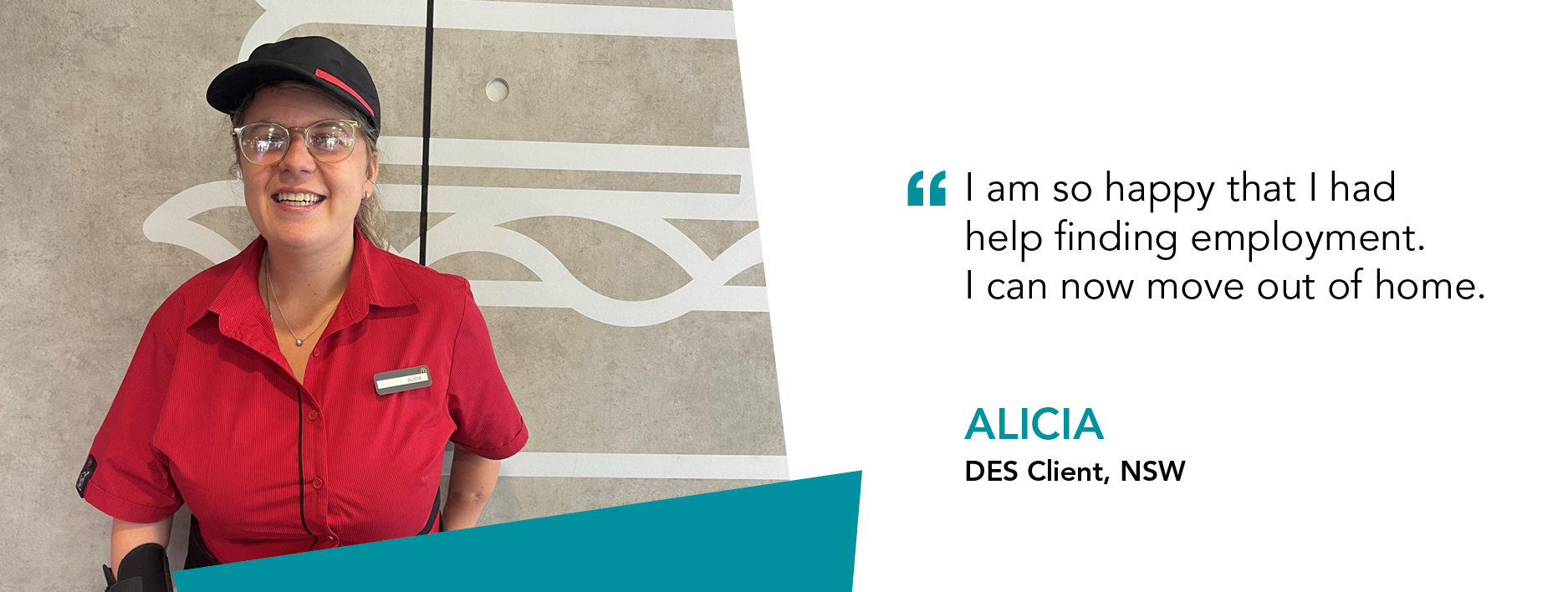 Quote reads "I am so happy that I had help finding employment. I can now move out of home." Alicia DES Client New South Wales