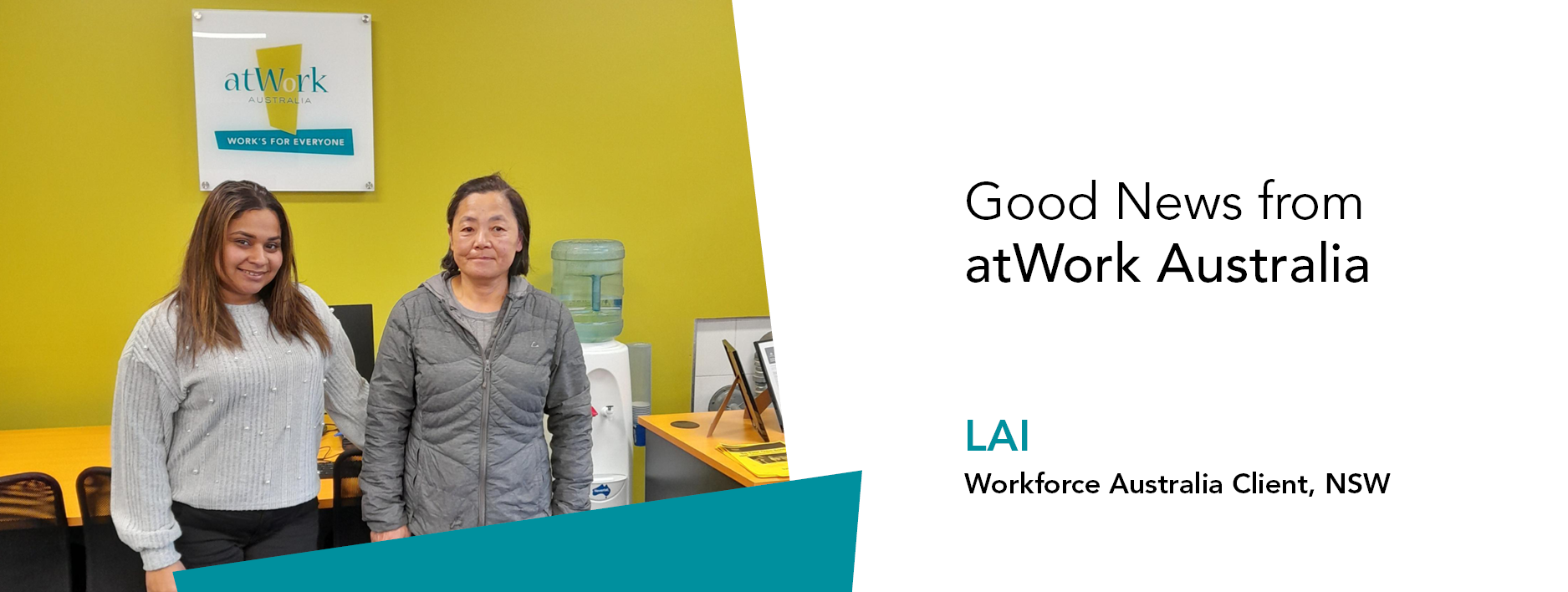 On the left, Job Coach Karishma stands next to Workforce Australia client Lai in the atWork Australia office. Text reads: Good News from atWork Australia