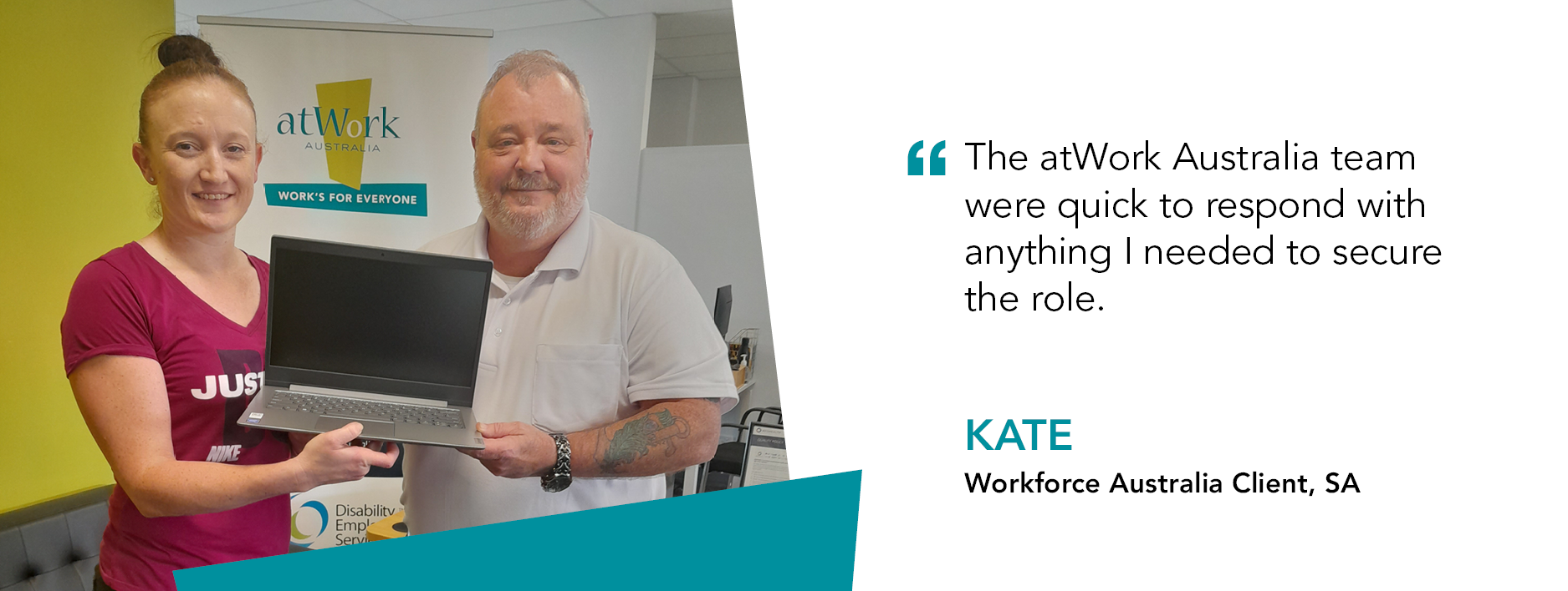 Quote reads: “The atWork Australia team where quick to respond with anything I needed to secure the role,” said Kate, Workforce Australia Client, SA 