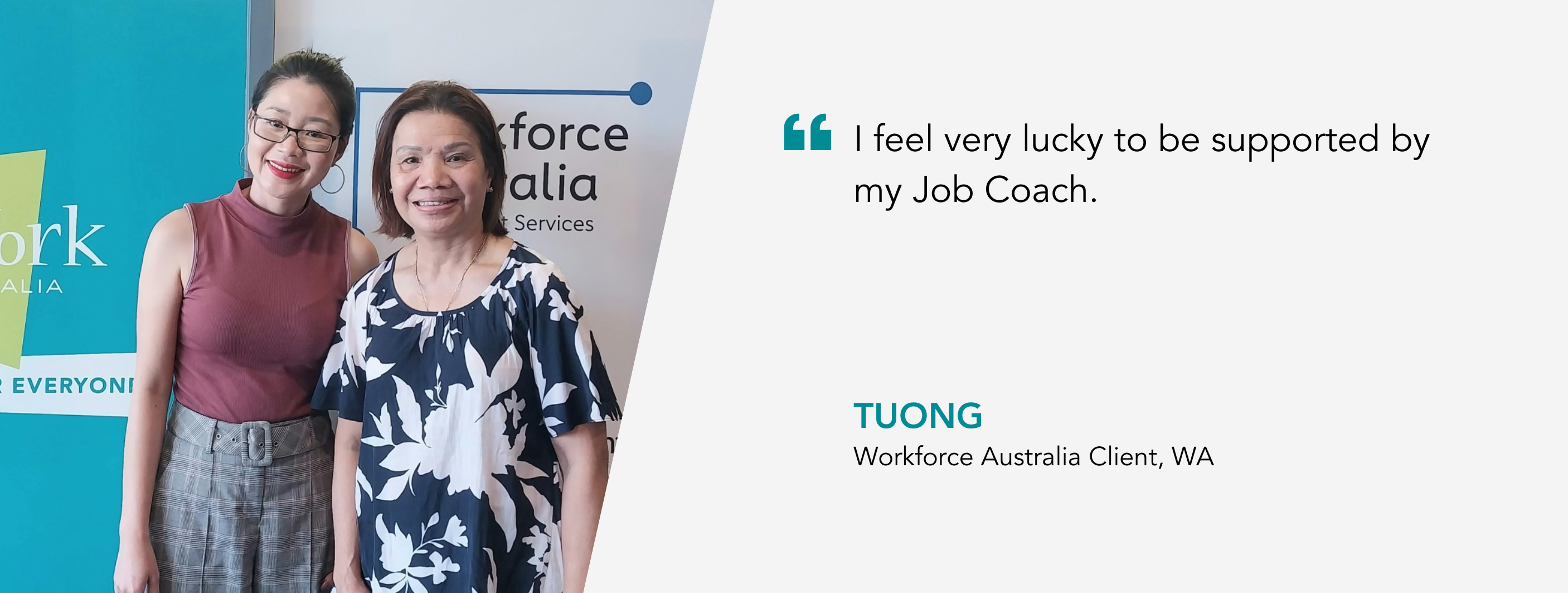 I feel very lucky to be supported by my Job Coach. Tuong, Workforce Australia Client, WA
