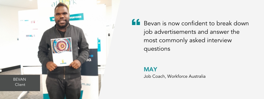 Bevan stands proudly with his certificate. Quote reads 'Bevan is now confident to break down job advertisements and answer the most commonly asked interview questions. said his Job Coach May