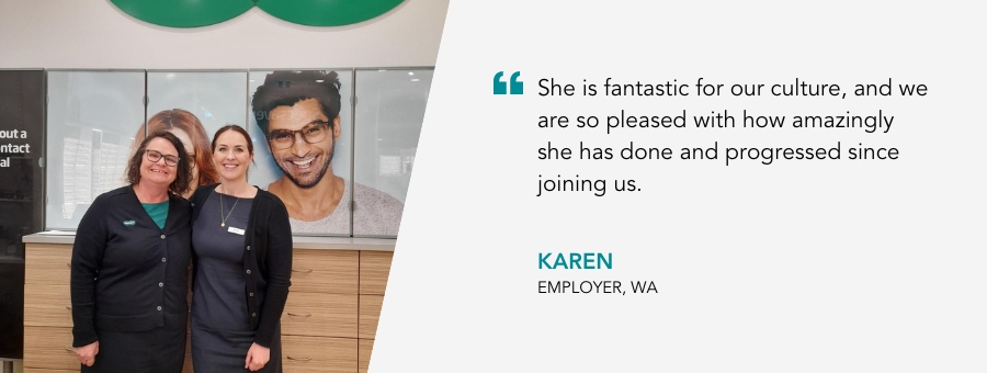 Andrea stands with her employer in the specsavers office. Quote reads "She is fantastic for our culture, and we are so pleased with how amazingly she has done and progressed since joining us.”
