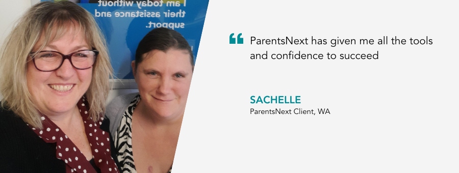 Quote reads "ParentsNext has given me all the tools and confidence needed to succeed." said Sachelle. A ParentsNext client