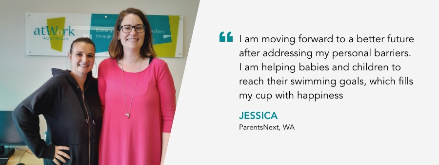 Jessica stands next to her Job Coach with a big smile on her face. Her quote reads "I am moving forward to a better future after addressing my personal barriers. I am helping babies and children to reach their swimming goals, which fills my cup with happiness." said Jessica