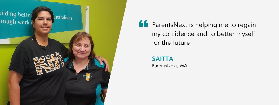 Saitta stands with her arm around Job Coach Liliana. Quote reads ParentsNext is helping me to regain my confidence and to better myself for the future.