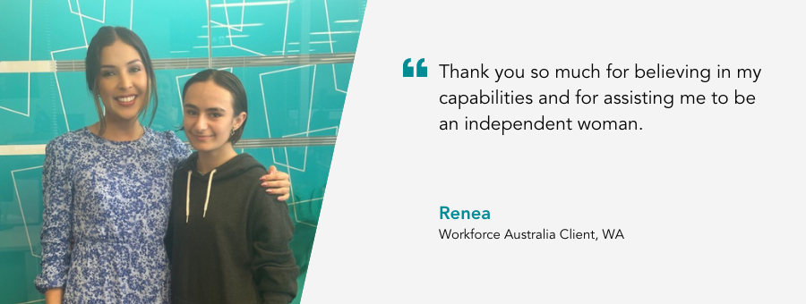 atWork Australia Client, Renea, said, " Thank you so much for believing in my capabilities and for assisting me to be an independent woman.”