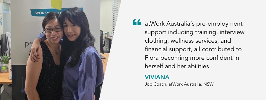 Financial hardship was holding Flora back from achieving her employment goals