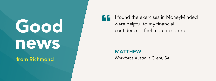 Matthew gains new financial skills to help him focus on what matters