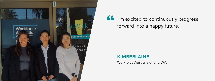 Picture of client, Kimberlaine alongside atWork Australia team members. “I’m excited to continuously progress forward into a happy future.”-	Kimberlaine, atWork Australia Client. 