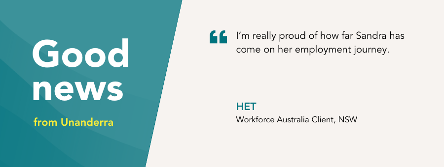 "I'm really proud of how far Sandra has come on her employment journey."