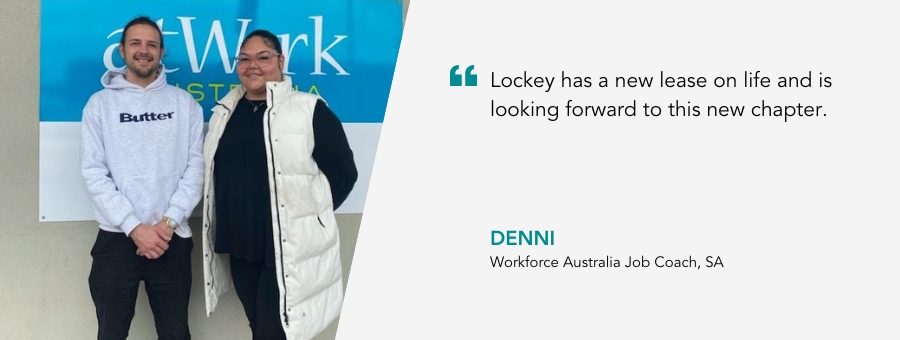 Banner with image of Job Coach Denni and client Lockey with a quote: “Lockey has a new lease on life and is looking forward to this new chapter.”