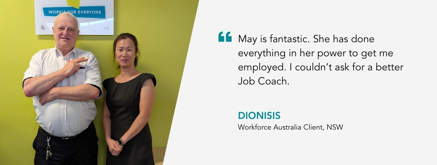 Web banner with image of Job Coach May and client Dionisis and quote “May is fantastic. She has done everything in her power to get me employed. I couldn’t ask for a better Job Coach.”
