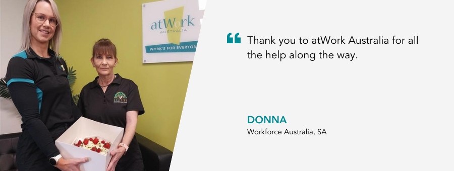 Image of Job Coach Natalie and client Donna with a quote: Thank you to atWork Australia for all the help along the way.”
