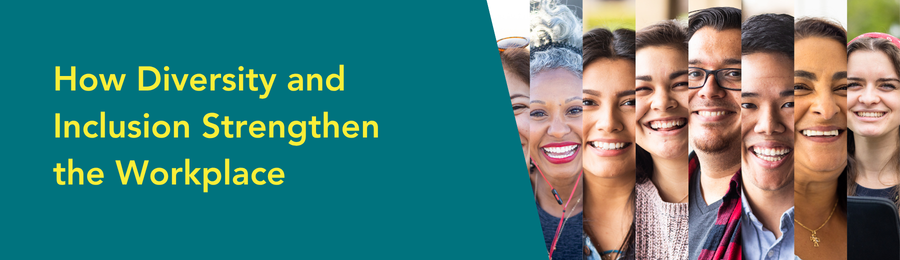 How Diversity and Inclusion Strengthen the Workplace