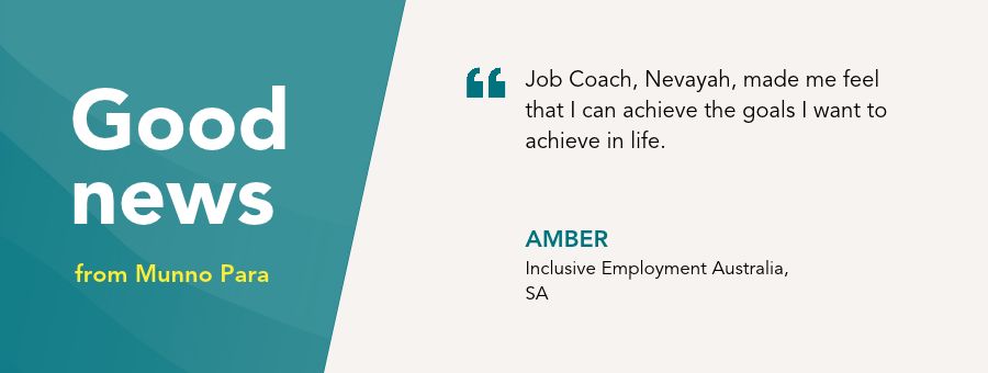 “Job Coach, Nevayah, made me feel that I can achieve the goals I want to achieve in life.” – Amber