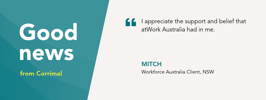 “I appreciate the support and belief that atWork Australia had in me.” – Mitch